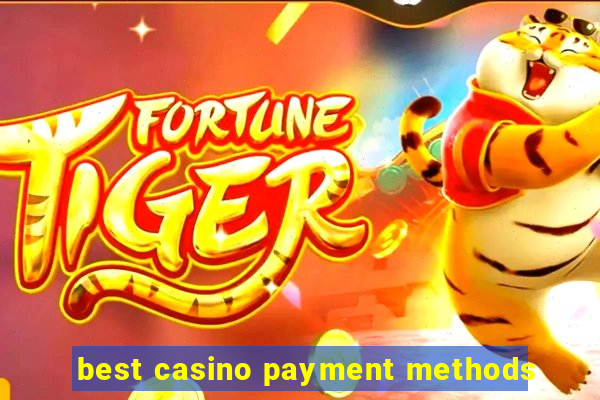 best casino payment methods