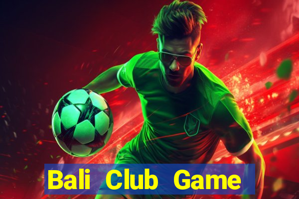 Bali Club Game Bài Mèo Nổ