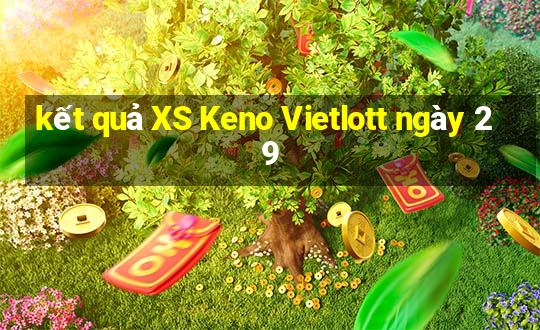 kết quả XS Keno Vietlott ngày 29