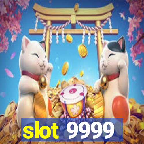 slot 9999