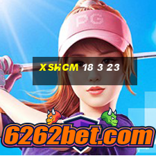 xshcm 18 3 23