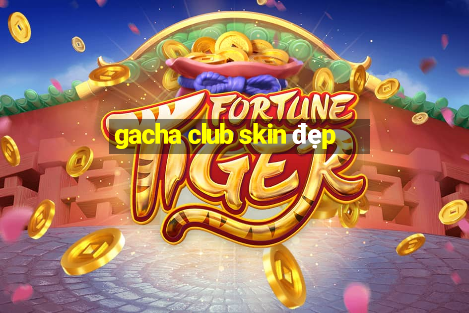 gacha club skin đẹp