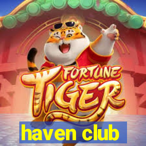 haven club