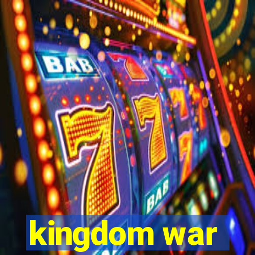 kingdom war