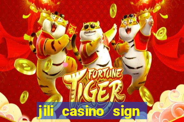 jili casino sign up bonus