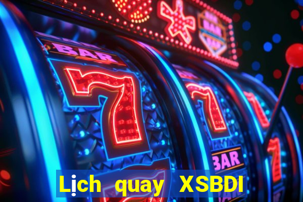 Lịch quay XSBDI ngày 26