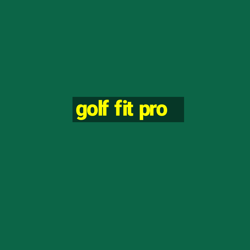 golf fit pro