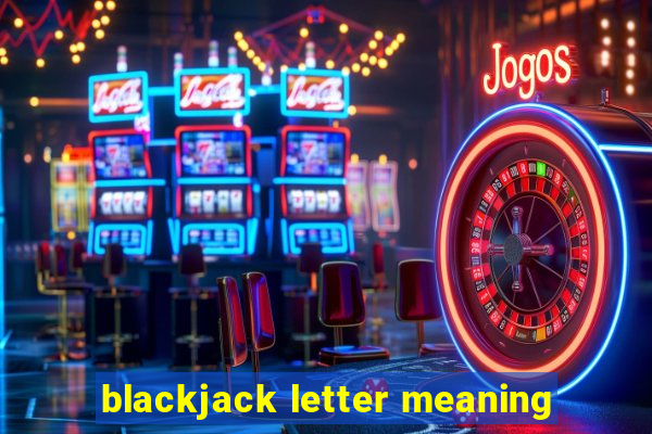 blackjack letter meaning