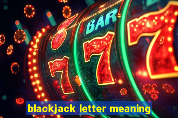 blackjack letter meaning