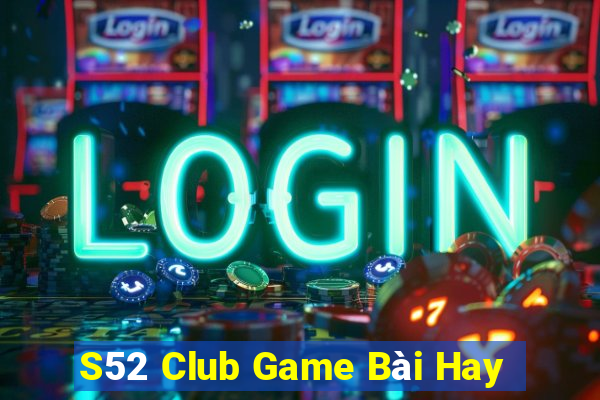 S52 Club Game Bài Hay