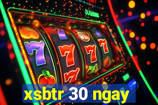 xsbtr 30 ngay