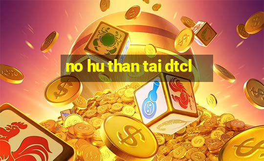 no hu than tai dtcl