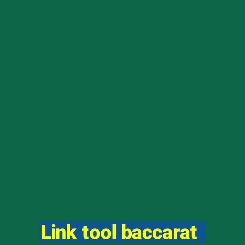 Link tool baccarat