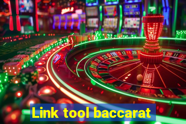 Link tool baccarat