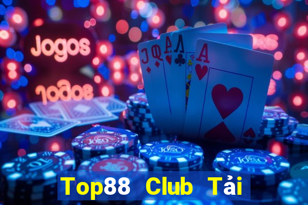 Top88 Club Tải Game Bài Đổi Thưởng