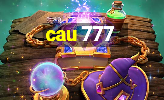 cau 777