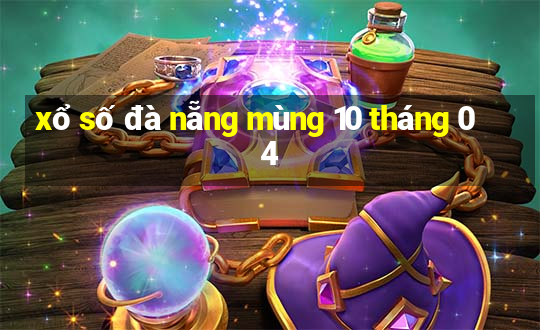 xổ số đà nẵng mùng 10 tháng 04