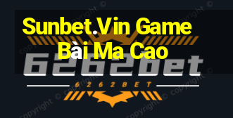 Sunbet.Vin Game Bài Ma Cao