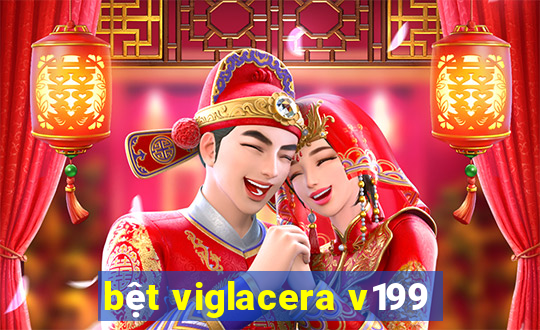 bệt viglacera v199