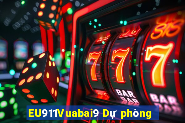 EU911Vuabai9 Dự phòng