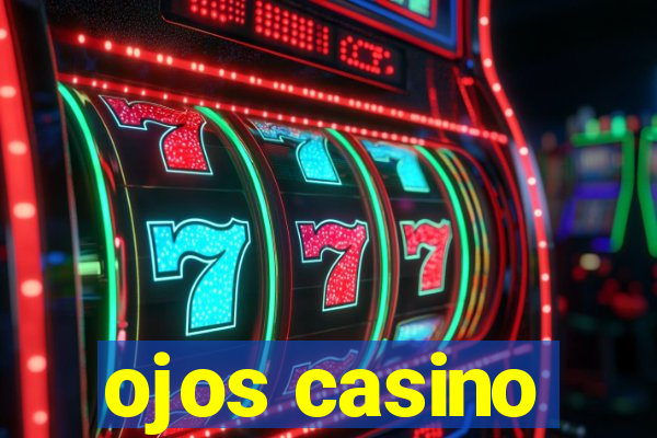 ojos casino