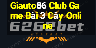 Giauto86 Club Game Bài 3 Cây Online