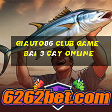 Giauto86 Club Game Bài 3 Cây Online