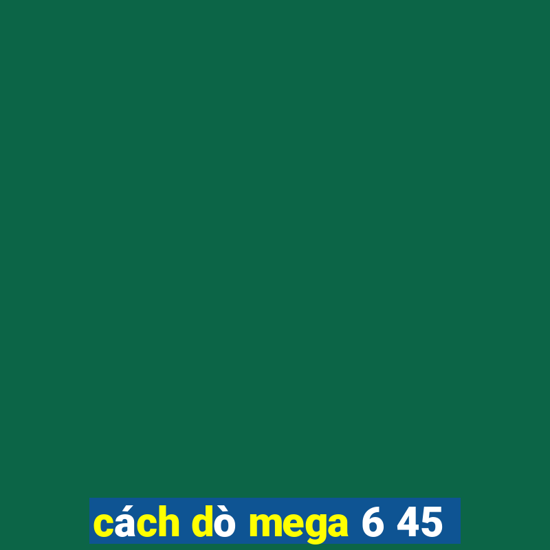 cách dò mega 6 45