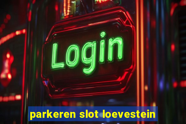 parkeren slot loevestein