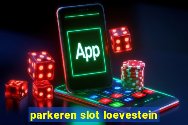 parkeren slot loevestein