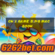 chơi game bằng macbook