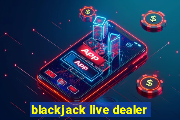 blackjack live dealer