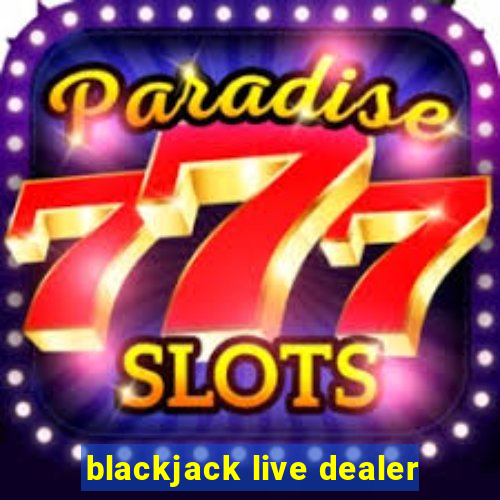 blackjack live dealer