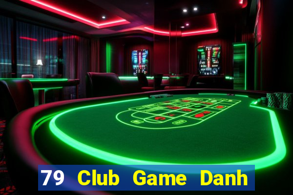 79 Club Game Danh Bai 3C