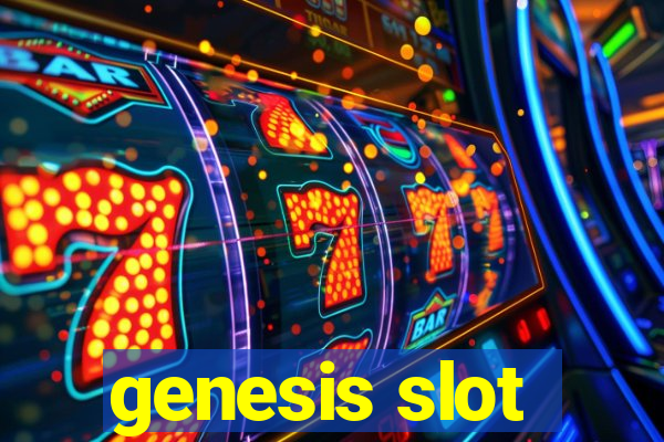 genesis slot