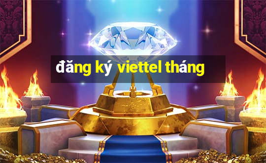 đăng ký viettel tháng