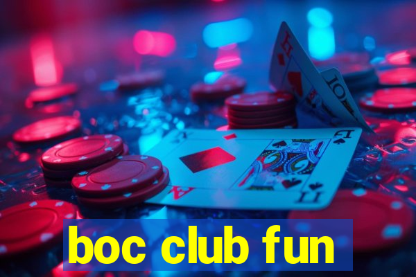 boc club fun