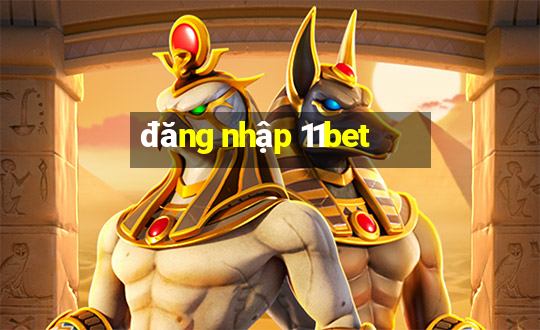 đăng nhập 11bet