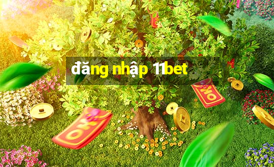 đăng nhập 11bet