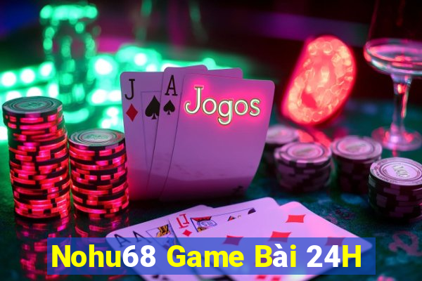 Nohu68 Game Bài 24H