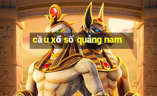 cầu xổ số quảng nam