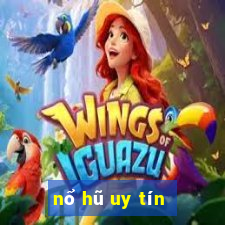 nổ hũ uy tín