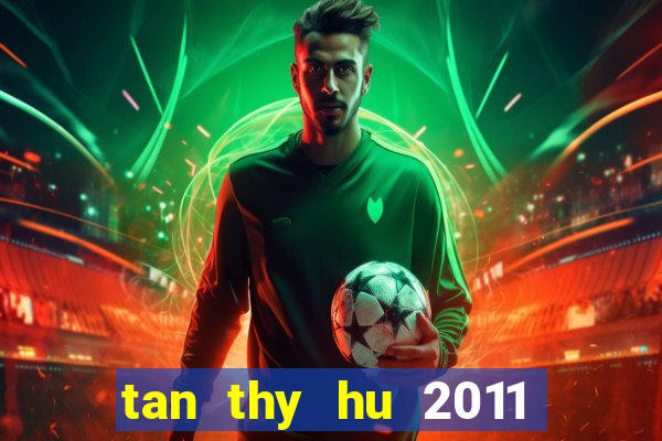 tan thy hu 2011 hd vtv2 tap 86