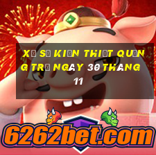 xổ số kiến thiết quảng trị ngày 30 tháng 11