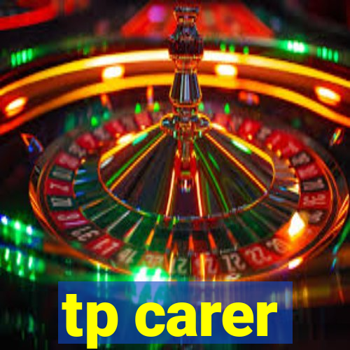 tp carer