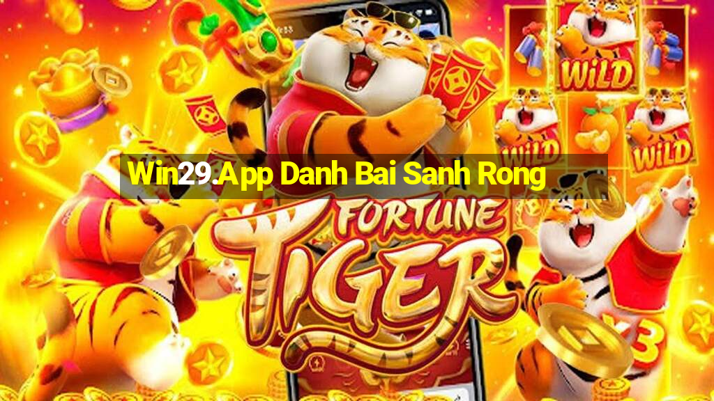 Win29.App Danh Bai Sanh Rong