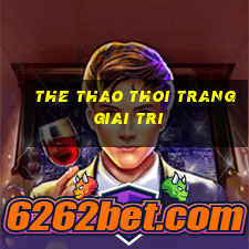 the thao thoi trang giai tri