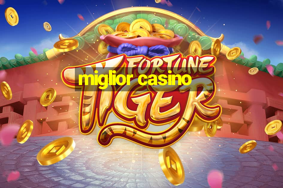 miglior casino