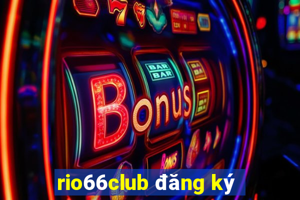 rio66club đăng ký