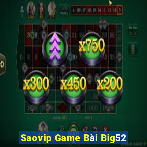 Saovip Game Bài Big52